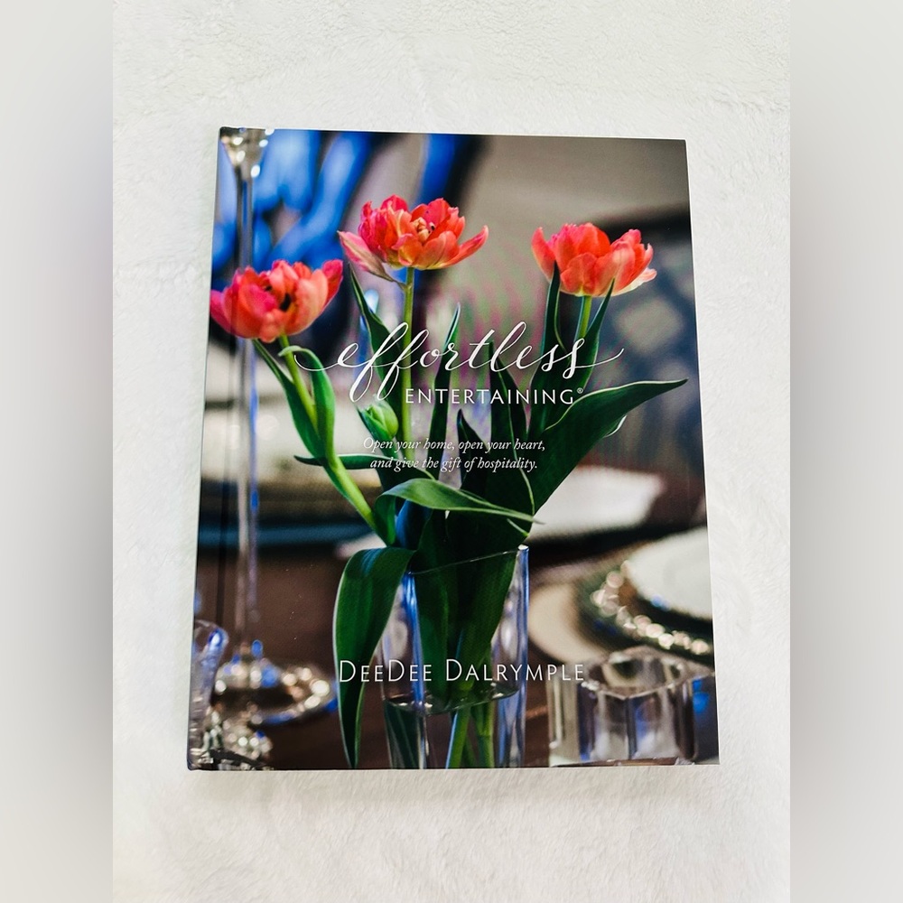 Effortless Entertaining Guide DeeDee Dalrymple 2017  Menus Resources Tips Book